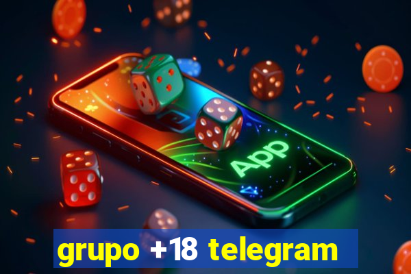 grupo +18 telegram